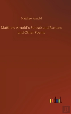 Bertrand.pt - Matthew Arnold'S Sohrab And Rustum And Other Poems