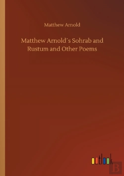 Bertrand.pt - Matthew Arnolds Sohrab And Rustum And Other Poems
