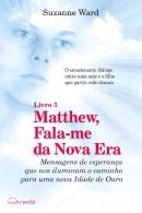 Matthew, Fala-me da Nova Era