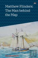Matthew Flinders: The Man Behind The Map