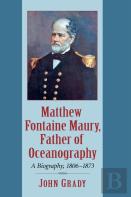Matthew Fontaine Maury, Father Of Oceanography