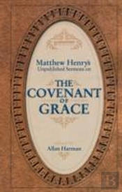 Matthew Henry'S Sermons On The Covenant Of Grace