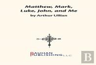 Matthew, Mark, Luke, Johnâ€¦ And Me