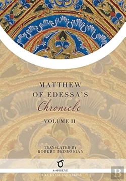 Bertrand.pt - Matthew Of Edessa'S Chronicle