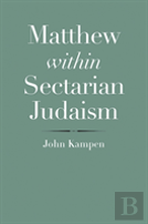 Matthew Within Sectarian Judaism