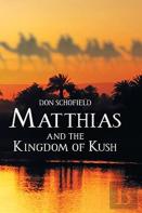 Matthias And The Kingdom Of Kush
