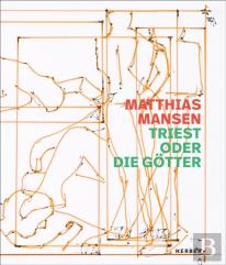 Matthias Mansen: Triest Oder Die Gotter