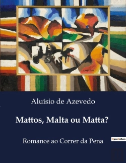 Bertrand.pt - Mattos Malta Ou Matta - Romance Ao Correr Da Pena