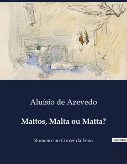 Bertrand.pt - Mattos Malta Ou Matta - Romance Ao Correr Da Pena