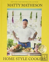 Matty Matheson Home Style Cookery