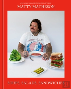 Bertrand.pt - Matty Matheson: Soups, Salads, Sandwiches