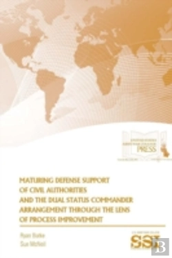 Bertrand.pt - Maturing Defense Support Of Civil Authorities And The Dual Status Commander Arrangement Through The Lens Of Process Improvement