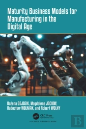 Maturity Business Models For Manufacturing In The Digital Age