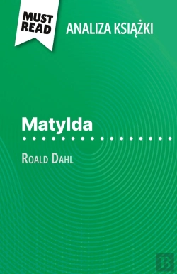 Bertrand.pt - Matylda Ksiazka Roald Dahl (Analiza Ksiazki) : Pelna Analiza I Szczególowe Podsumowanie Pracy