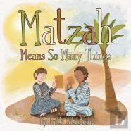 Matzah Means So Many Things