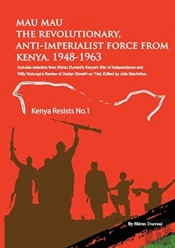 Mau Mau The Revolutionary, Anti-Imperialist Force From Kenya