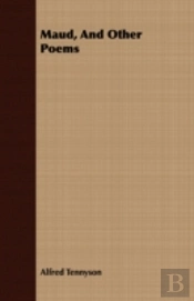 Maud, And Other Poems