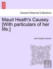 Maud Heath'S Causey. (With Particulars O