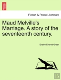 Bertrand.pt - Maud Melville'S Marriage. A Story Of The Seventeenth Century.
