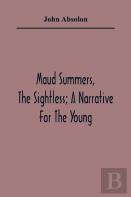 Maud Summers, The Sightless; A Narrative For The Young