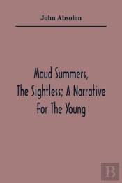 Maud Summers, The Sightless; A Narrative For The Young