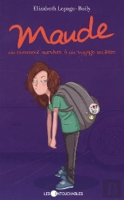 Maude V. 04, Ou, Comment Survivre A Un Voyage Scolaire