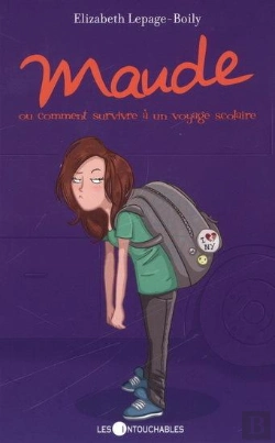 Bertrand.pt - Maude V. 04, Ou, Comment Survivre A Un Voyage Scolaire