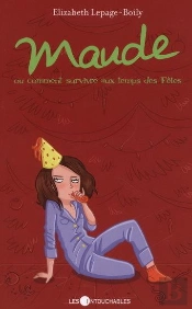Maude V.03, Ou Comment Survivre Aux Temps Des Fetes