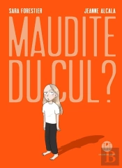 Maudite Du Cul ?