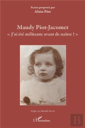 Maudy Piot-Jacomet 'J'Ai Été Militante Avant De Naître !'
