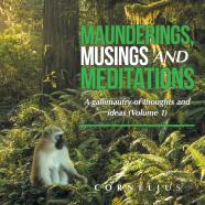Maunderings, Musings And Meditations