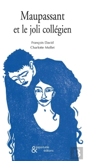 Maupassant Et Le Joli Collégien
