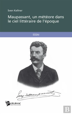 Bertrand.pt - Maupassant, Un Meteore Dans Le Ciel Litteraire De L'Epoque