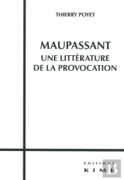 Maupassant ; Une Littérature De La Provocation