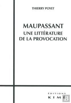 Bertrand.pt - Maupassant ; Une Littérature De La Provocation