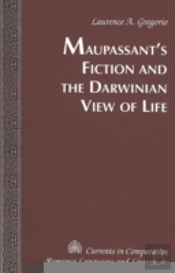 Maupassant'S Fiction And The Darwinian View Of Life