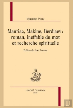 Bertrand.pt - Mauriac, Makine, Berdiaev : Roamn, Ineffable Du Mot Et Recherche Spirituelle