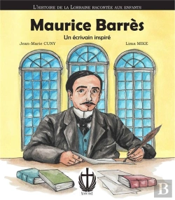 Bertrand.pt - Maurice Barres, Un Ecrivain Inspire : L'Histoire De La Lorraine Racontee Aux Enfants