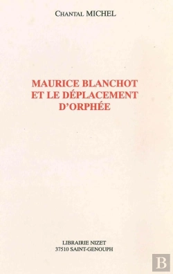 Bertrand.pt - Maurice Blanchot Et Le Déplacement D'Orphée