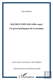 Maurice Chevais ; Un Grand Pedagogue De La Musique ; 1880-1943