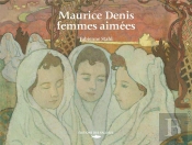 Maurice Denis, Femmes Aimées