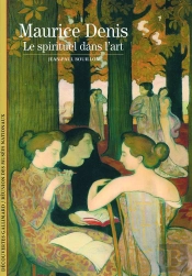Maurice Denis : Le Spirituel Dans L'Art
