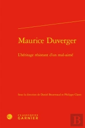 Maurice Duverger - L'Heritage Resistant D'Un Mal-Aime