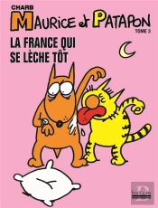 Maurice Et Patapon T.3 ; La France Qui Se Lèche Tôt