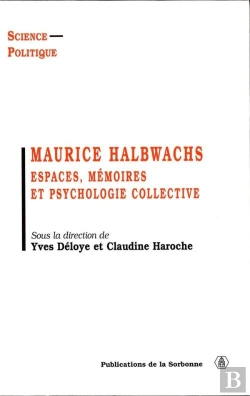 Bertrand.pt - Maurice Halbwachs. Espaces, Memoires Et Psychologie Collective