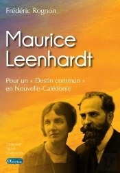 Maurice Leenhardt Pour Un 'Destin Commun' En Nouvelle-Calédonie