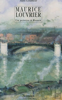 Bertrand.pt - Maurice Louvrier,Un Peintre A Rouen