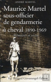 Maurice Martel ; Sous Officier De Gendarmerie À Cheval ; 1890-1969