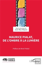 Maurice Pialat, De L'Ombre À La Lumière