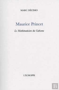 Bertrand.pt - Maurice Princet - Le Mathematicien Du Cubisme : Le Mathematicien Du Cubisme